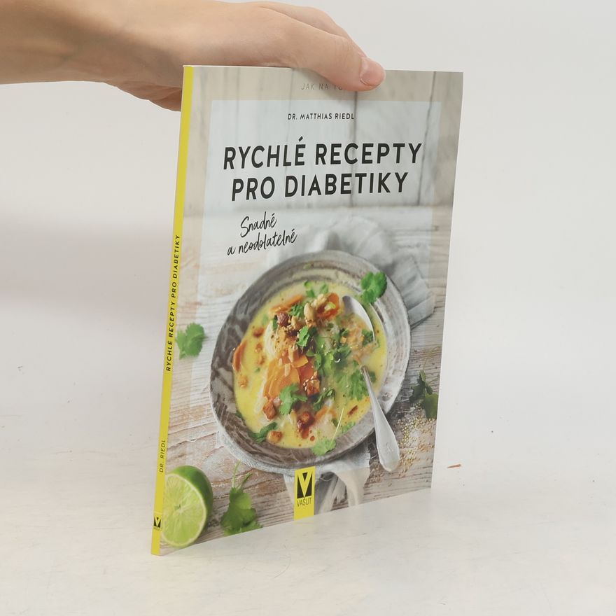 Matthias Riedl Rychlé recepty pro diabetiky – Snadné a neodolatelné