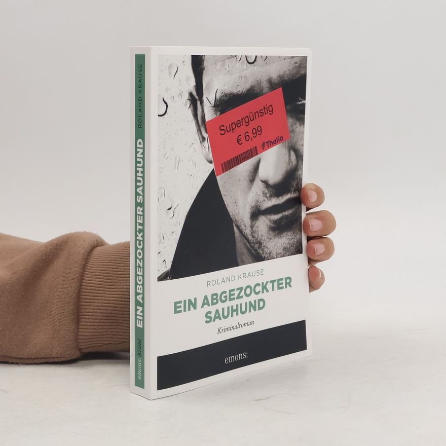Roland Krause Ein abgezockter Sauhund
