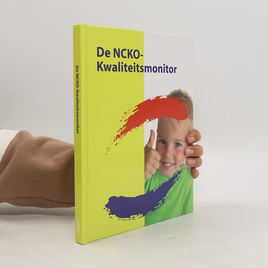Nederlands Consortium Kinderopvang Onderzoek De NCKO-kwaliteitsmonitor