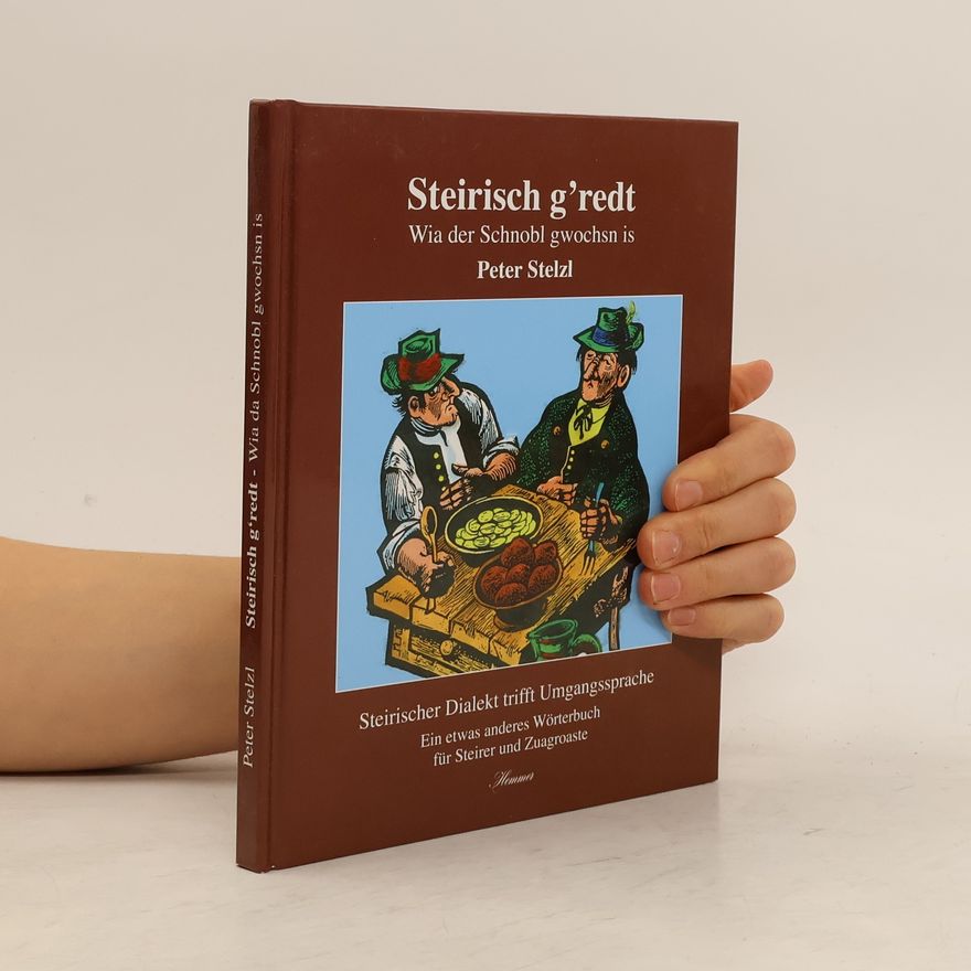 Peter Stelzl Steirisch g'redt