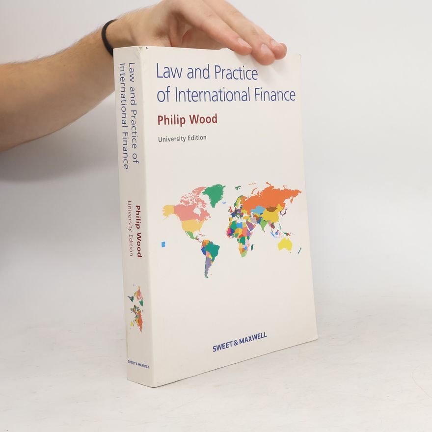 Philip R. Wood The Law and Practice of International Finance