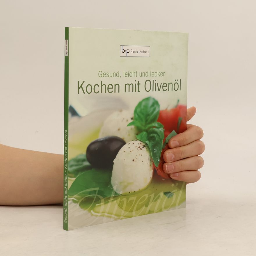 Autorenkollektiv Gesund, leicht und lecker - Kochen mit Olivenöl