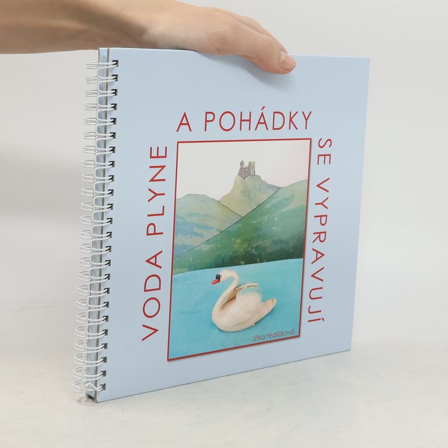 Jitka Hrdličková Voda plyne a pohádky se vypravují