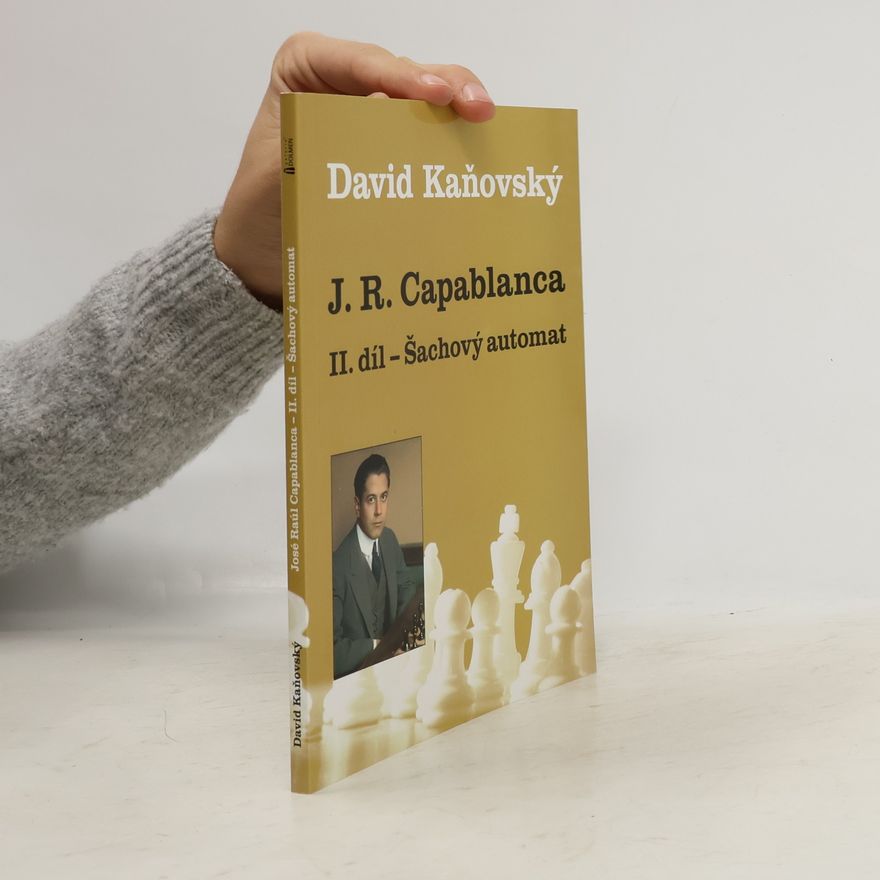 David Kanovsky J. R. Capablanca: II. díl: Šachový automat