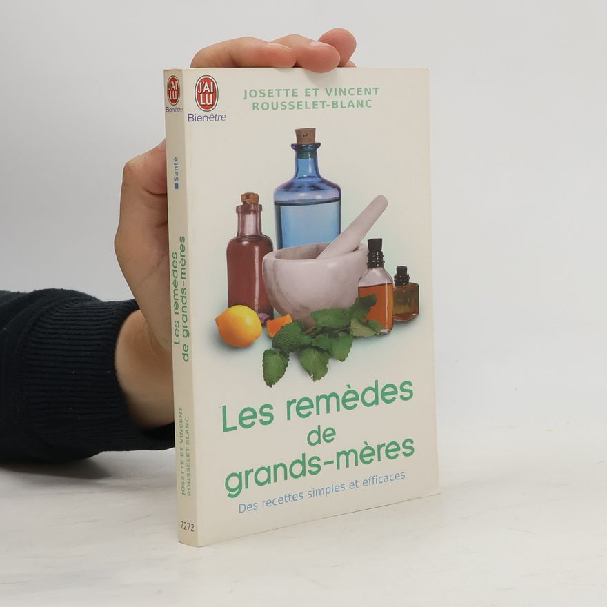 Vincent Rousselet-Blanc Les remèdes de grands-mères