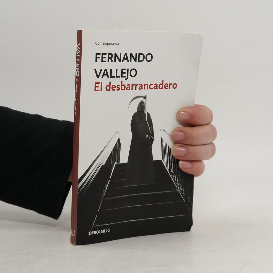 Fernando Vallejo El desbarrancadero