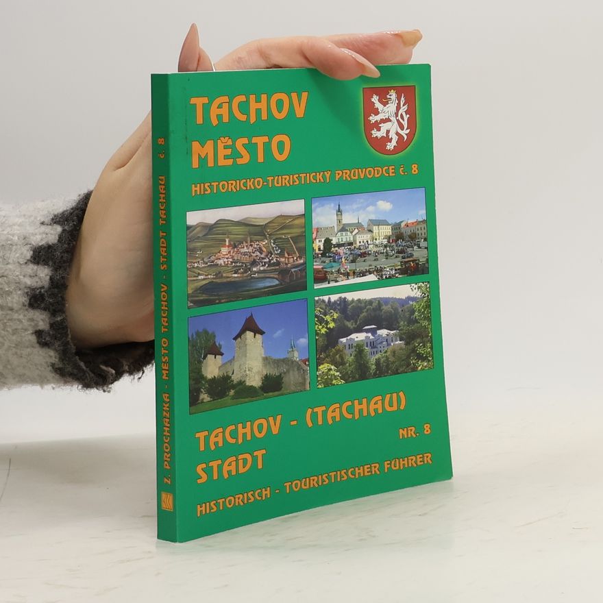 Zdeněk Procházka Tachov - město historicko-turistický průvodce č. 8
