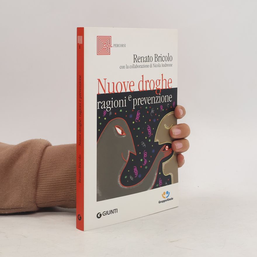 Renato Bricolo Nuove droghe. Ragioni e prevenzione