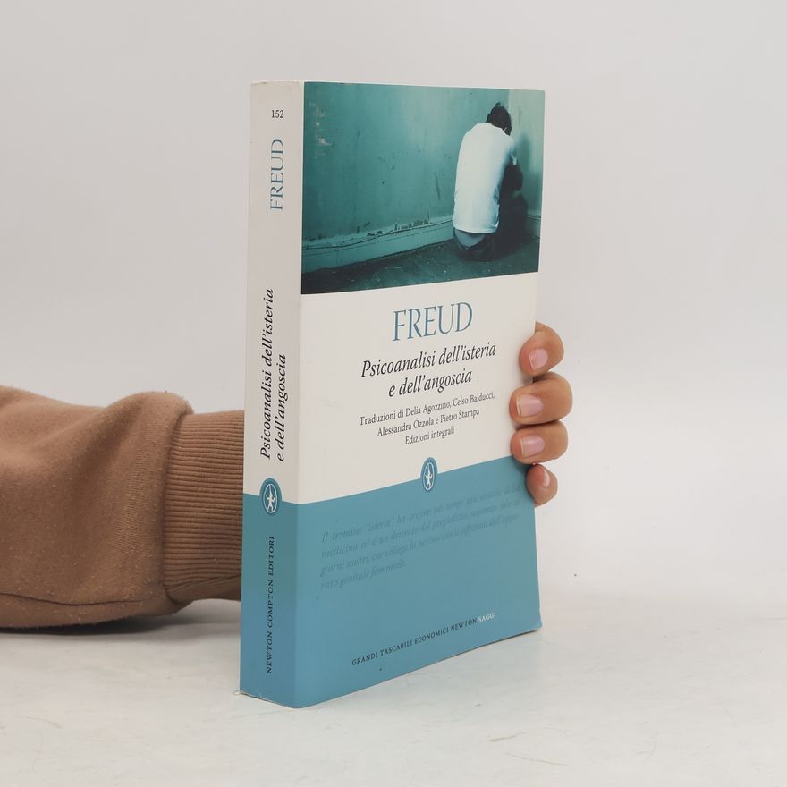 Sigmund Freud Psicoanalisi dell'isteria e dell'angoscia