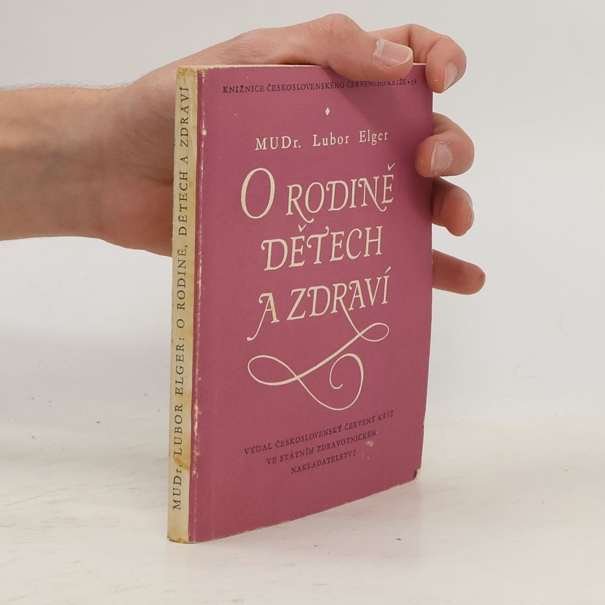 Lubomír Elger O rodině, dětech a zdraví