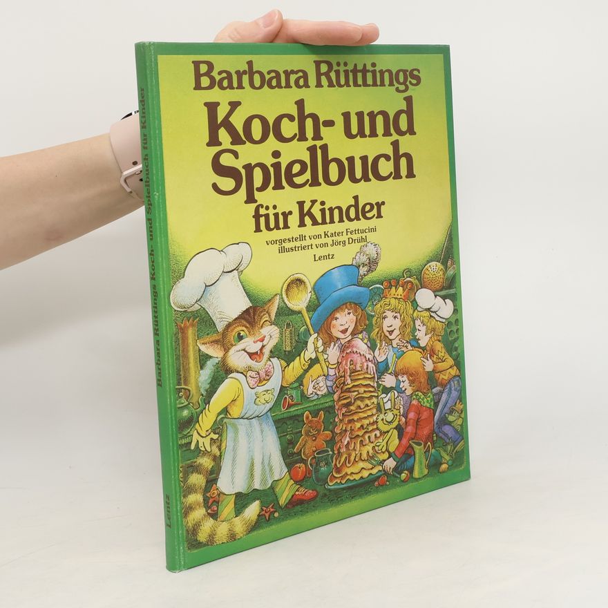 Barbara Rütting Barbara Rüttings Koch- und Spielbuch für Kinder