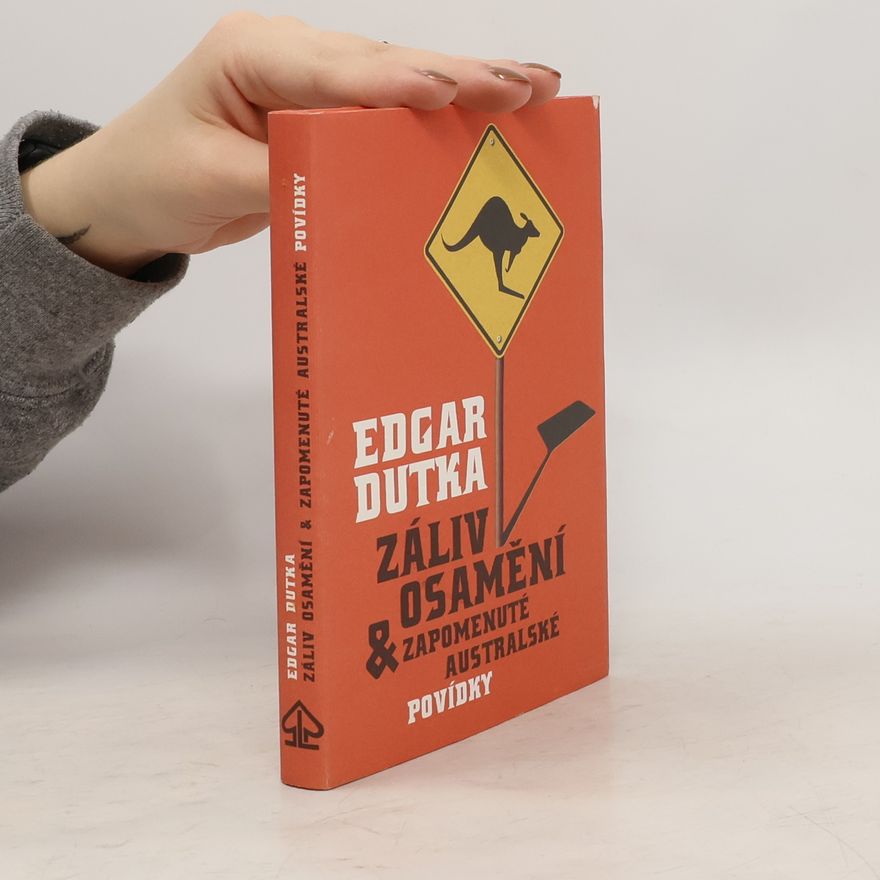 Edgar Dutka Záliv Osamění & zapomenuté australské povídky