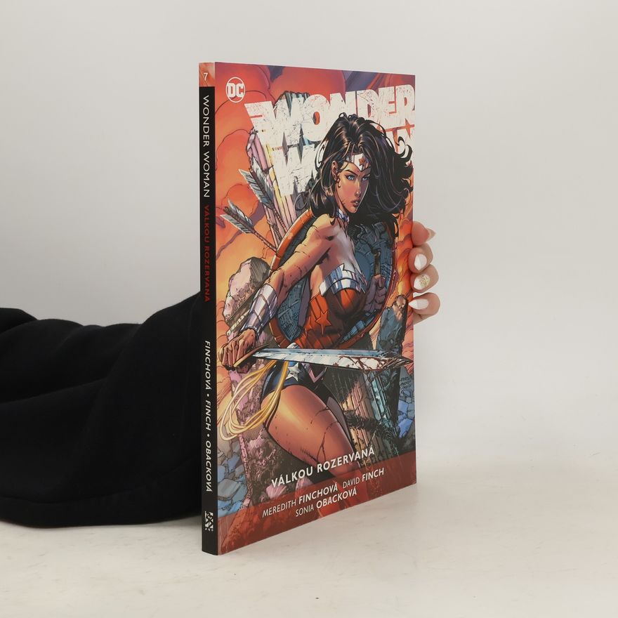 Meredith Finch Wonder Woman. Kniha sedmá: Válkou rozervaná