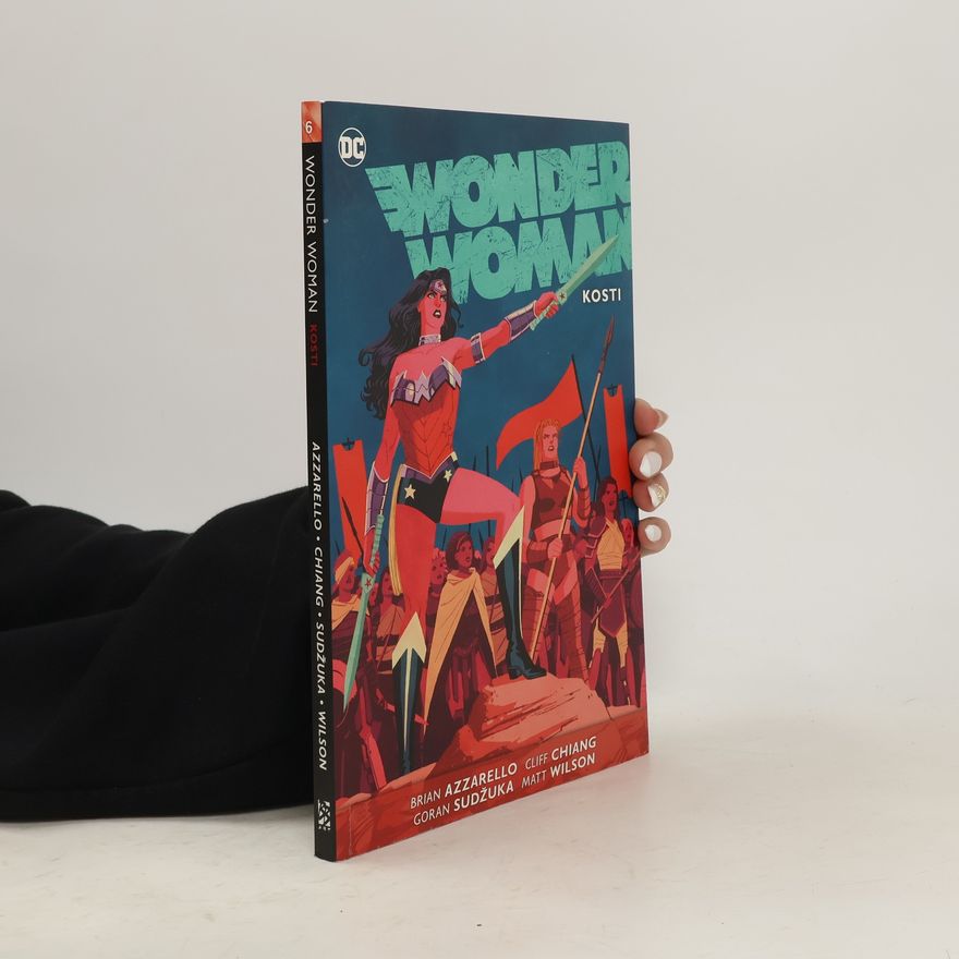 Brian Azzarello Wonder Woman. Kniha šestá: Kosti