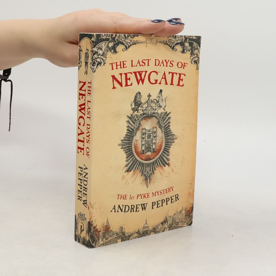 Andrew Pepper The Last Days of Newgate