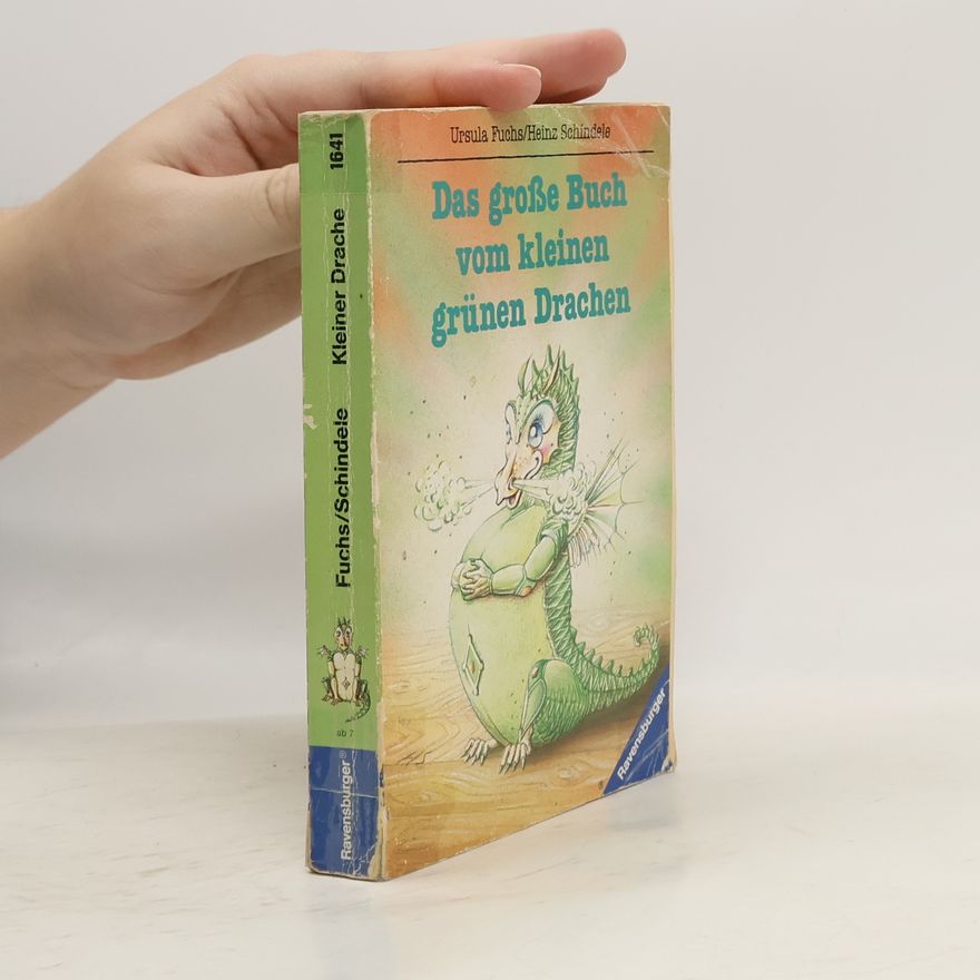 Heinz Schindele Kleiner Drache: Das große Buch vom kleinen grünen Drachen