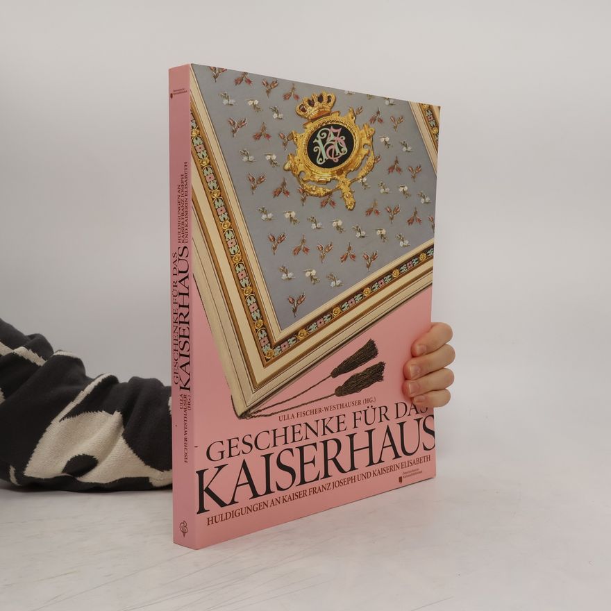 Ulla Fischer Westhauser Geschenke für das Kaiserhaus