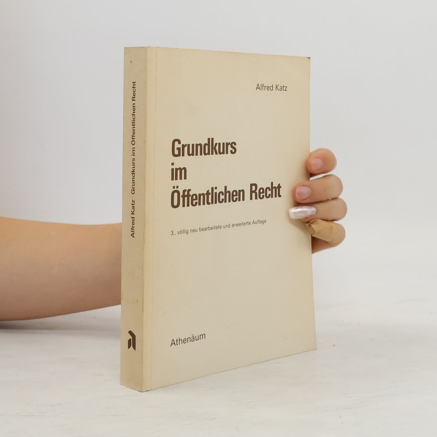 Alfred Katz Grundkurs im öffentlichen Recht I