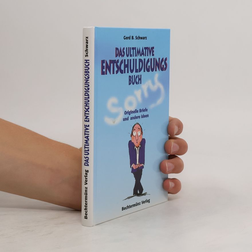 Gerd B. Schwarz Das ultimative Entschuldigungsbuch