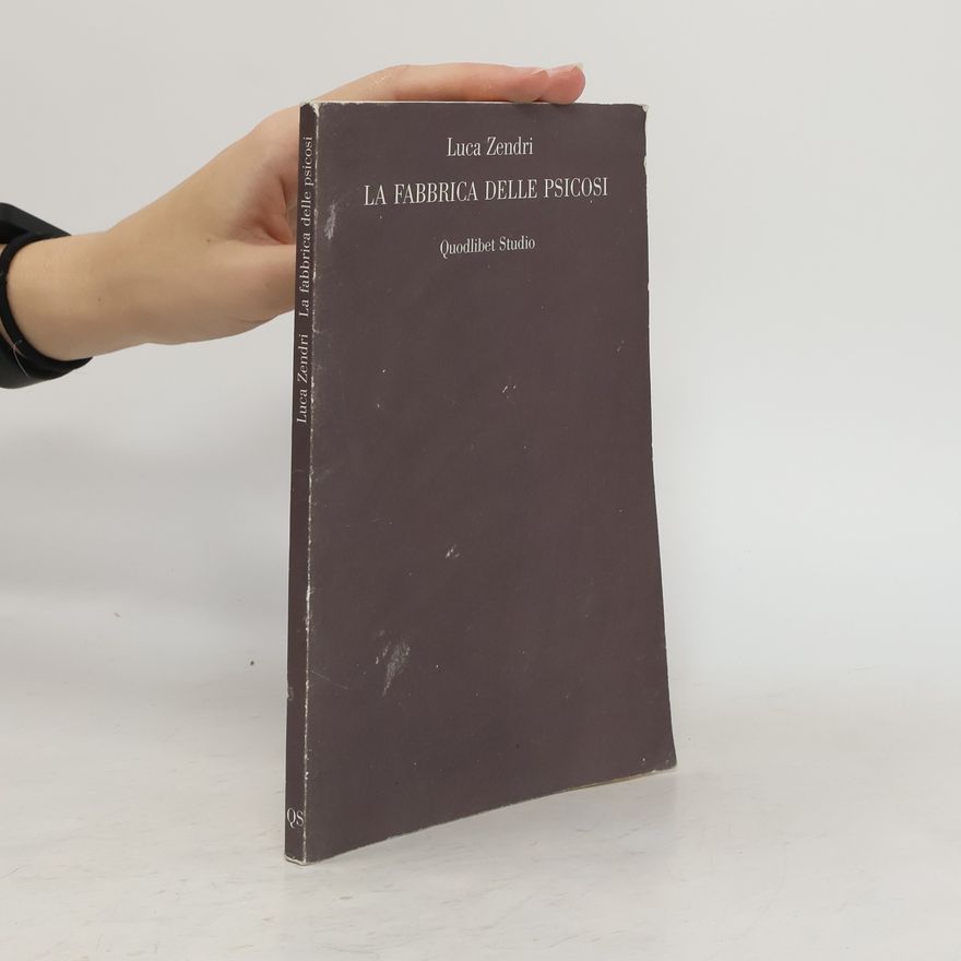 Luca Zendri La fabbrica delle psicosi