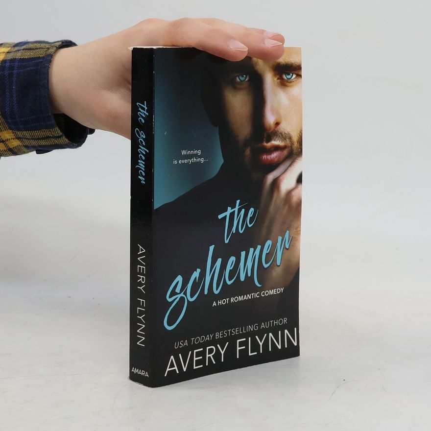 Avery Flynn The Schemer (a Hot Romantic Comedy)