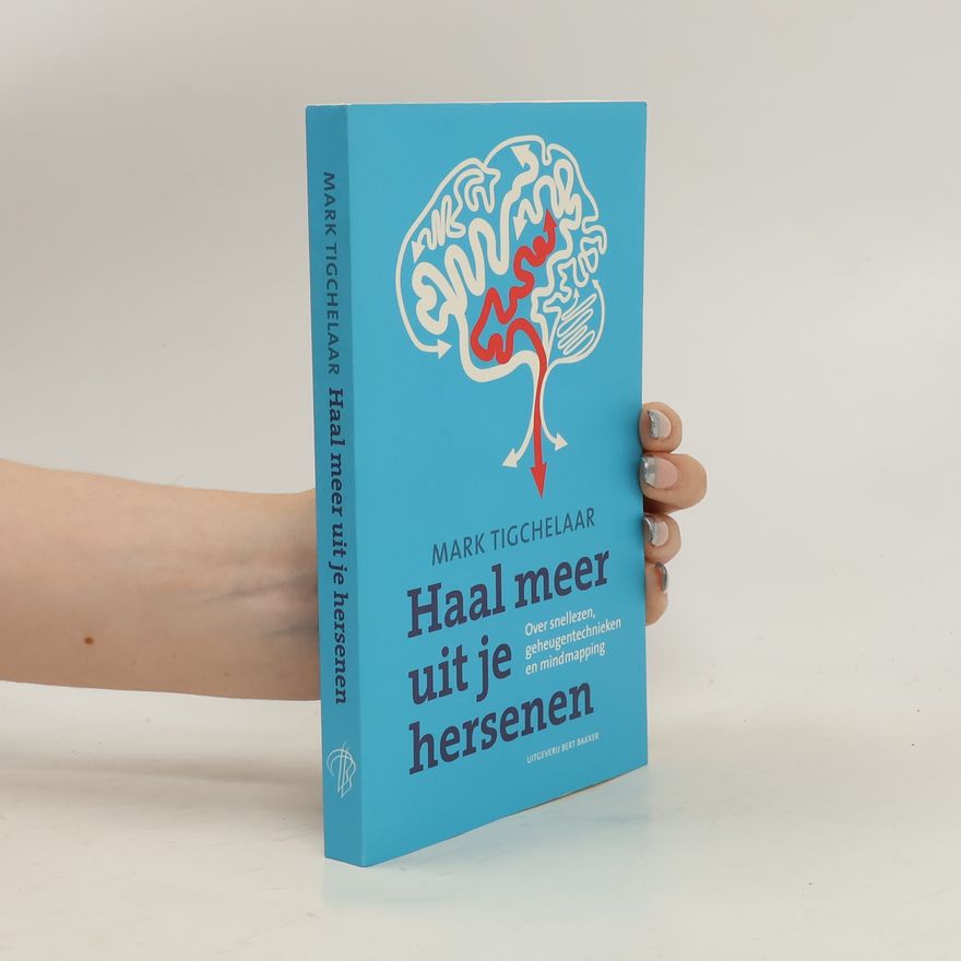 Mark Tigchelaar Haal meer uit je hersenen