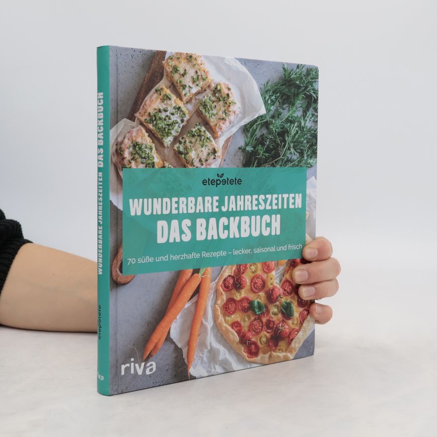 Etepetete Wunderbare Jahreszeiten: Das Backbuch