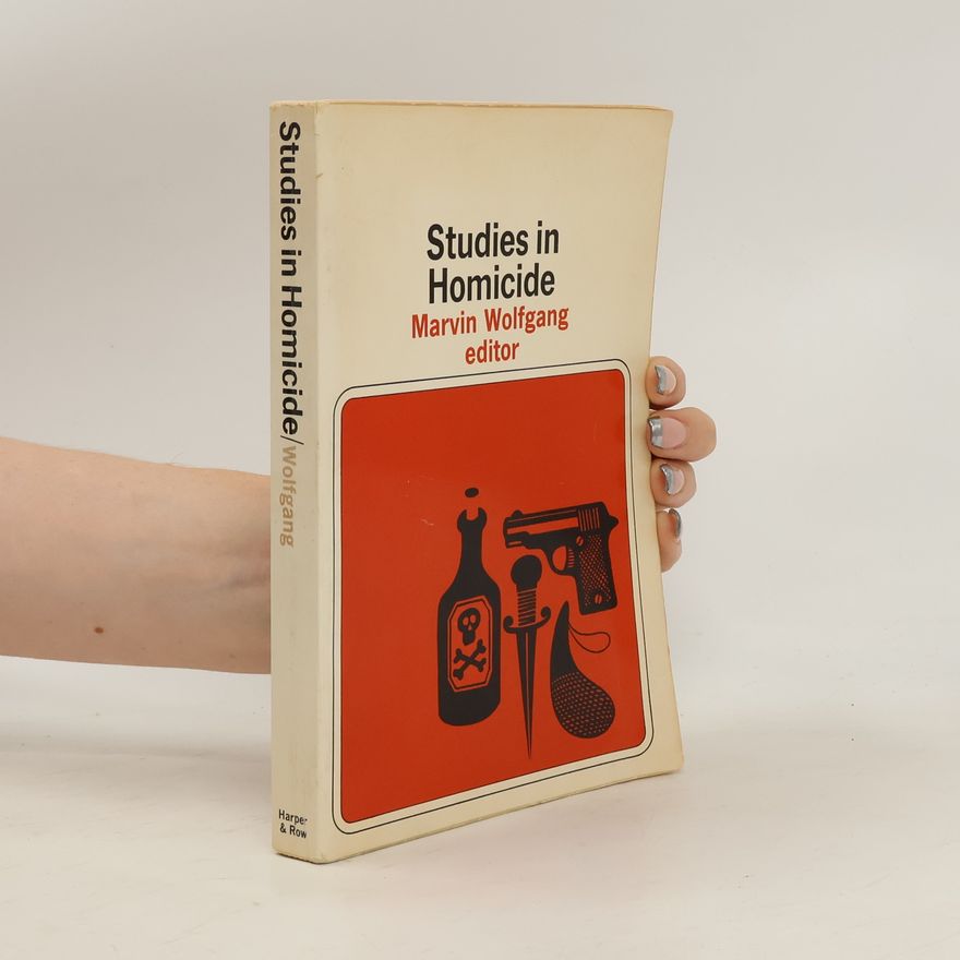 Marvin E. Wolfgang Studies in Homicide