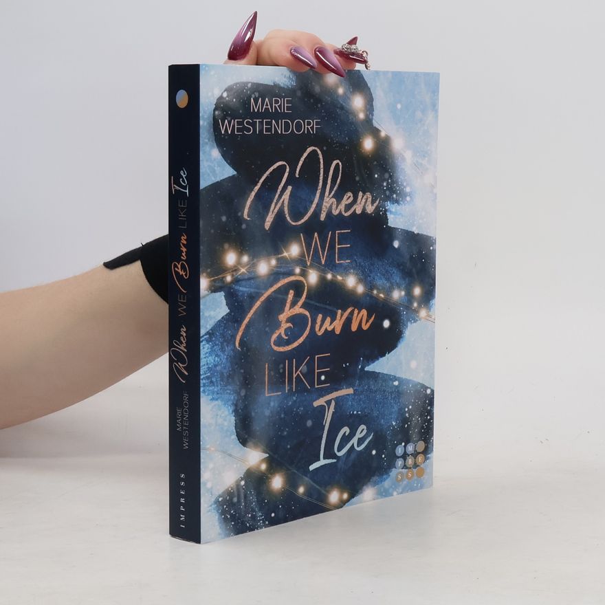 Marie Westendorf When We Burn Like Ice