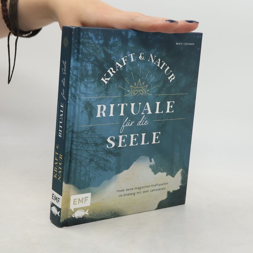 Beate Tschirch Kraft- und Natur-Rituale für die Seele
