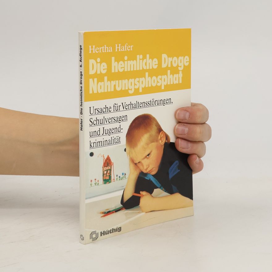 Hertha Hafer Die heimliche Droge - Nahrungsphosphat