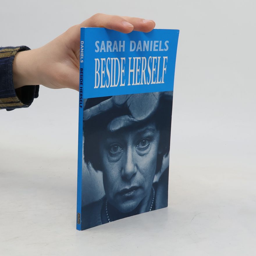 Sarah Daniels Beside herself