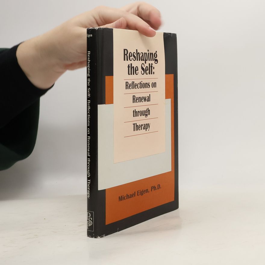 Michael Eigen Reshaping the Self