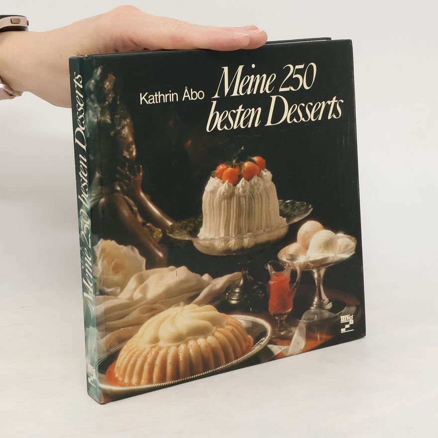 Kathrin °Abo Meine 250 [zweihundertfünfzig] besten Desserts