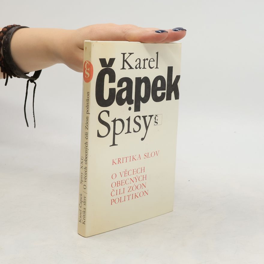 Karel Čapek Kritika slov. O věcech obecných, čili, Zóon politikon