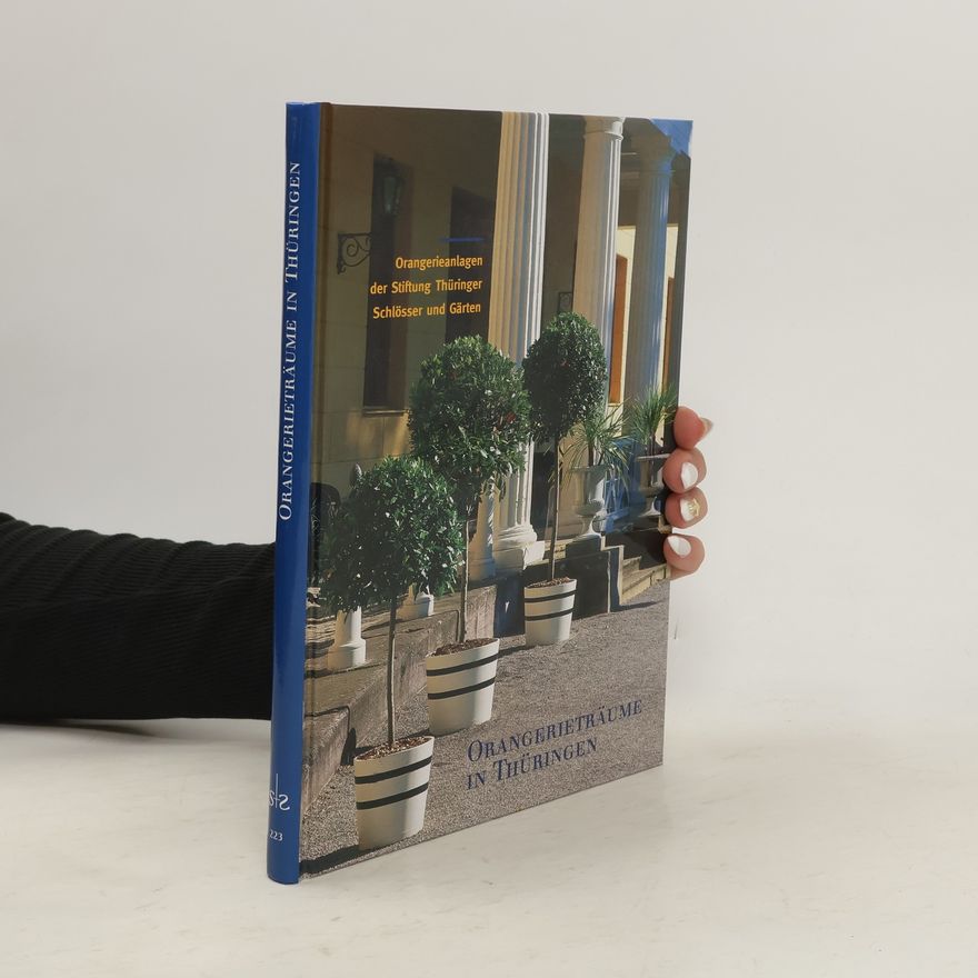 Helmut Eberhard Paulus Orangerieträume in Thüringen