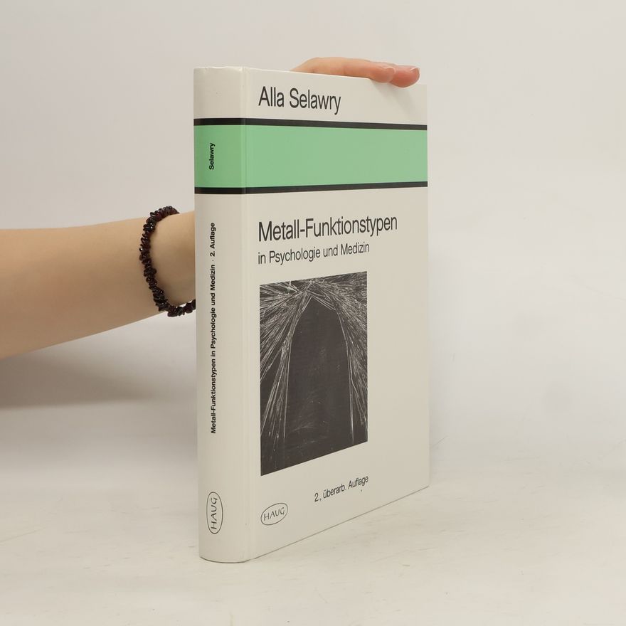 Alla Selawry Metall-Funktionstypen in Psychologie und Medizin