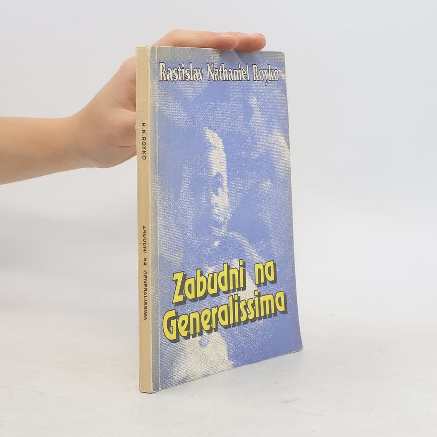 Rastislav Nathaniel Royko Zabudni na Generalissima