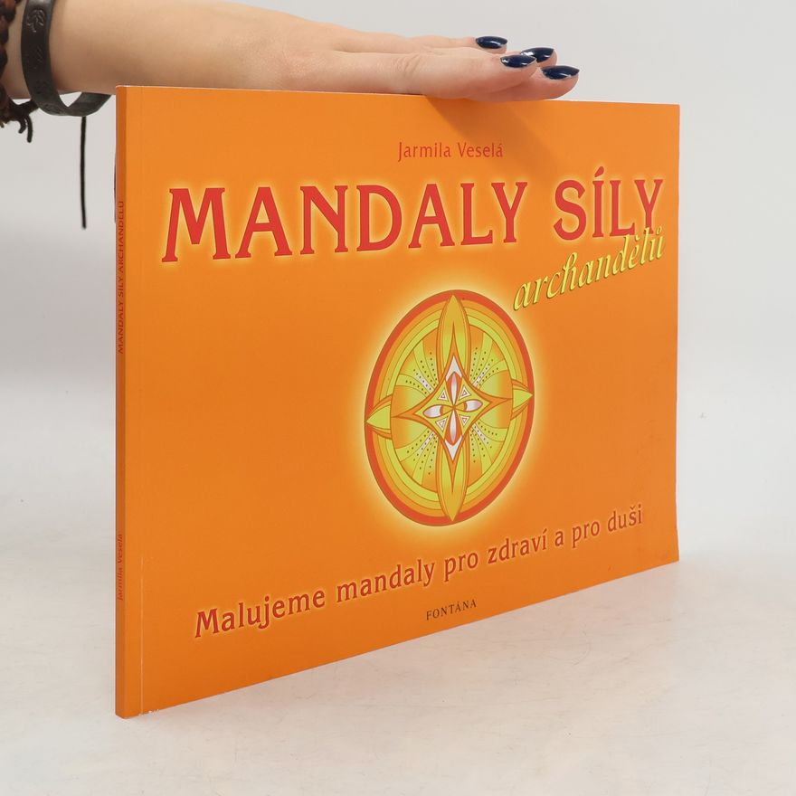 Jarmila Veselá Mandaly síly archandělů