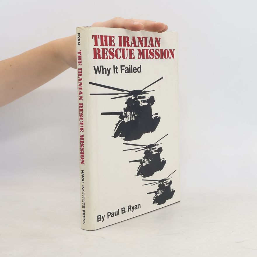 Paul B. Ryan The Iranian Rescue Mission