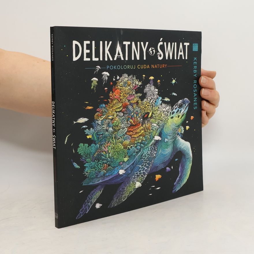 Kerby Rosanes Delikatny świat. Pokoloruj cuda natury w.2