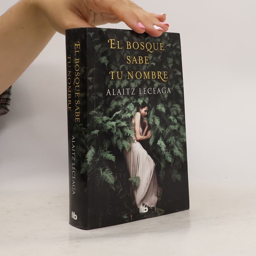 Alaitz Leceaga El bosque sabe tu nombre