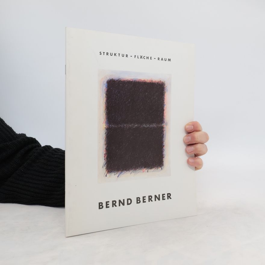 Bernd Berner Struktur-Fläche-Raum