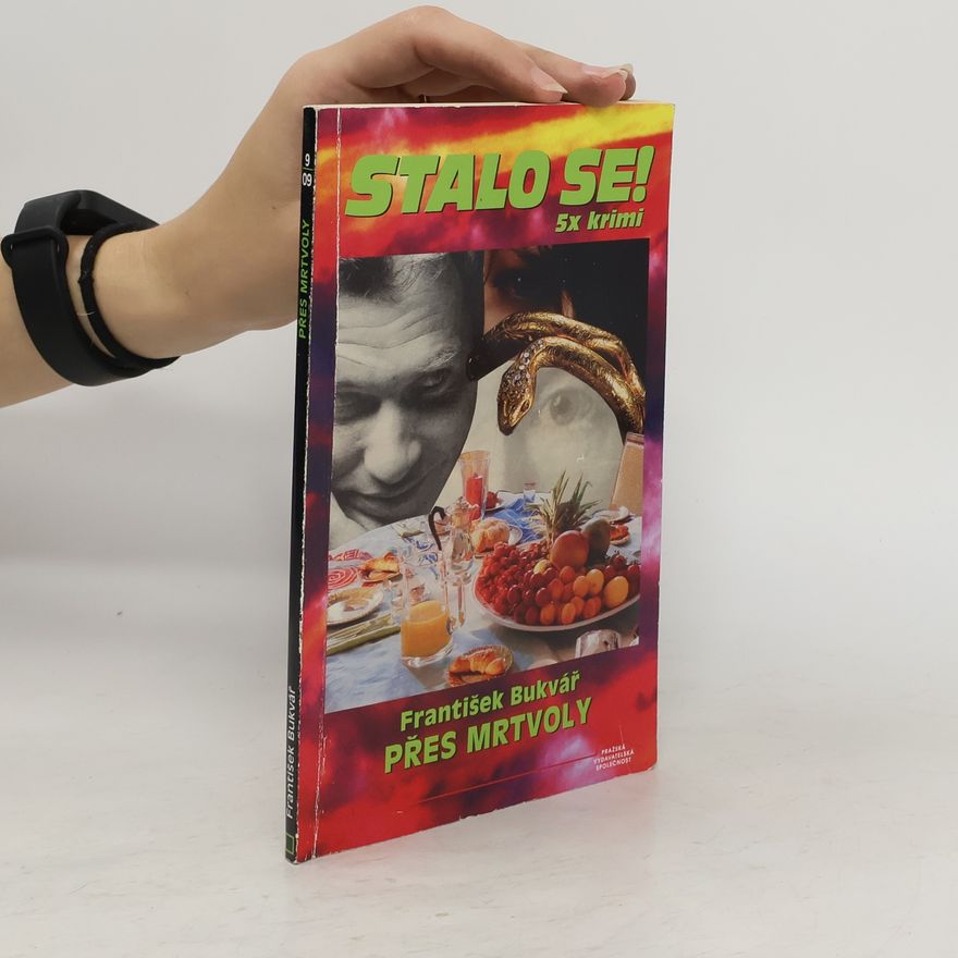 František Bukvář Stalo se. 5x krimi. Přes mrtvoly
