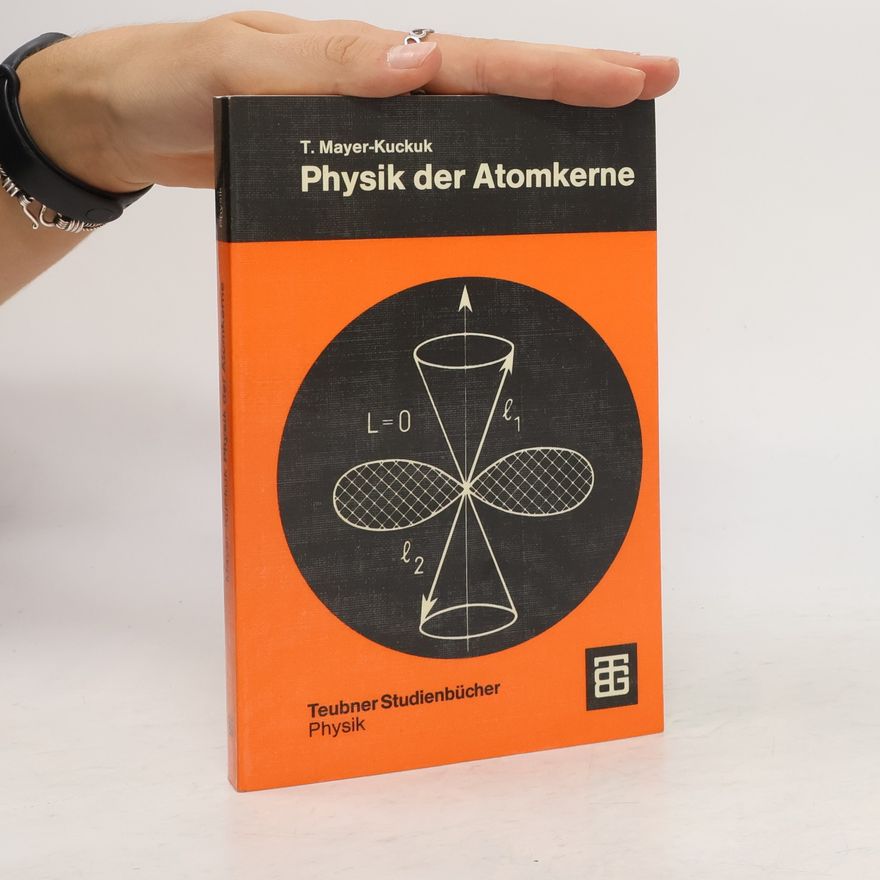 Theo Mayer Kuckuk Physik der Atomkerne