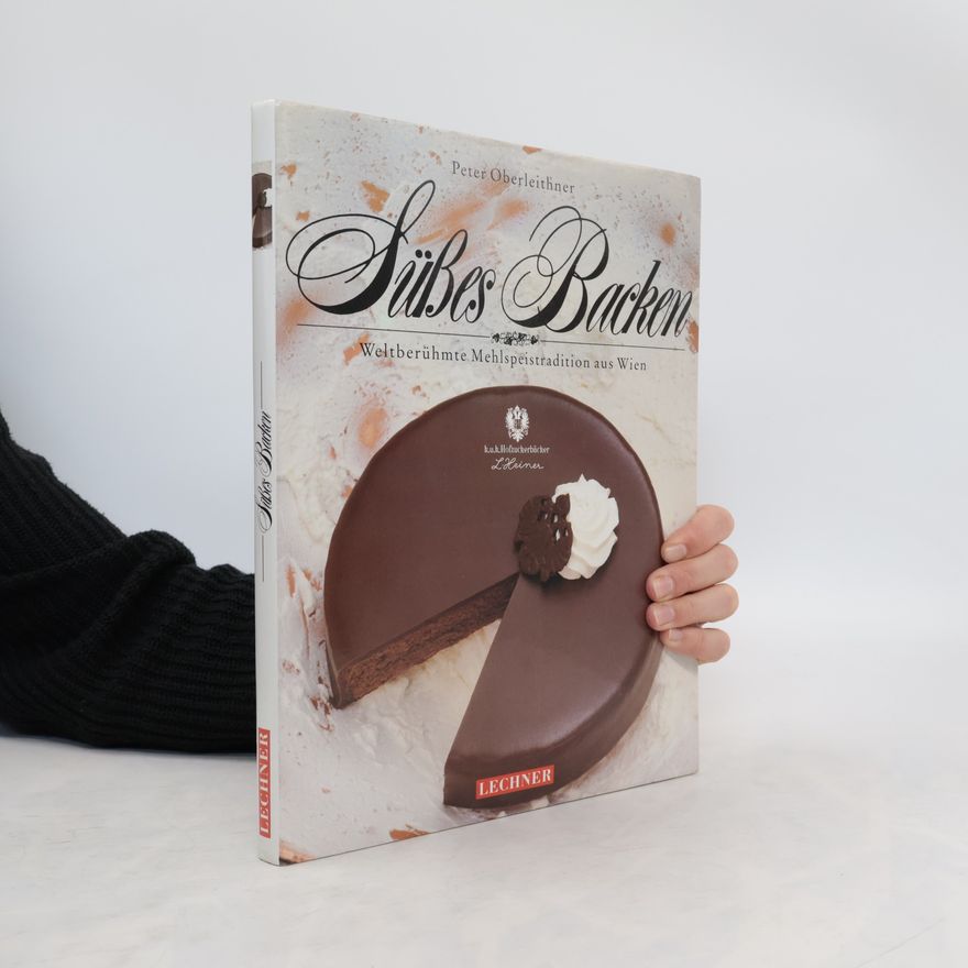 Peter Oberleithner Süsses Backen