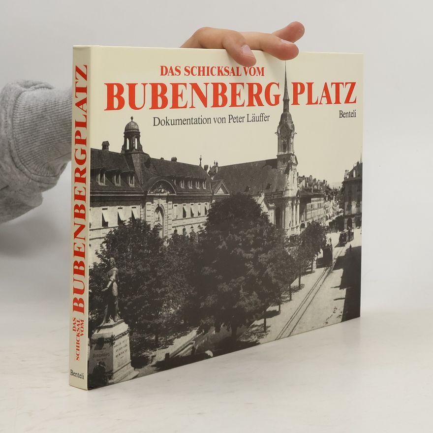 Peter Lauffer Das Schicksal vom Bubenbergplatz