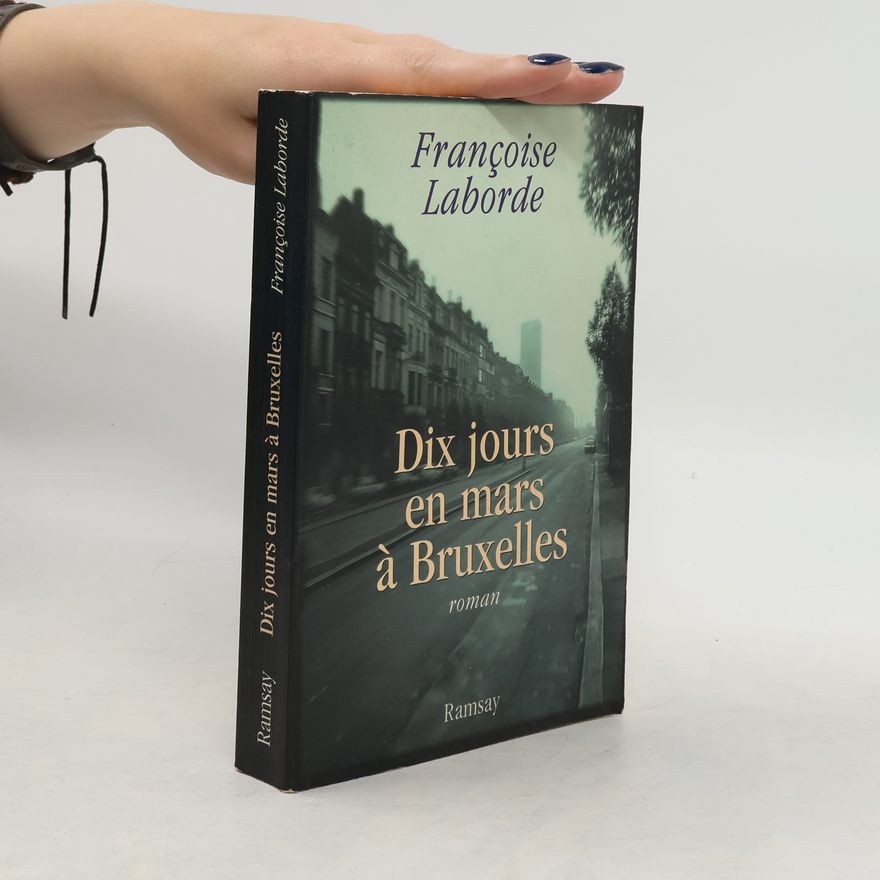 Françoise Laborde Dix jours en mars à Bruxelles