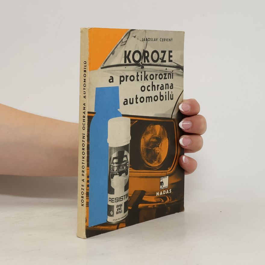 Jaroslav Červený Koroze a protikorozní ochrana automobilů