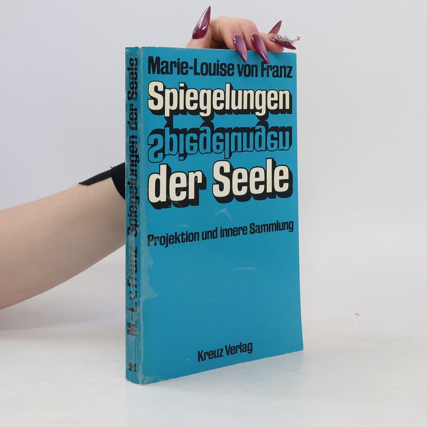 Marie Louise von Franz Spiegelungen der Seele